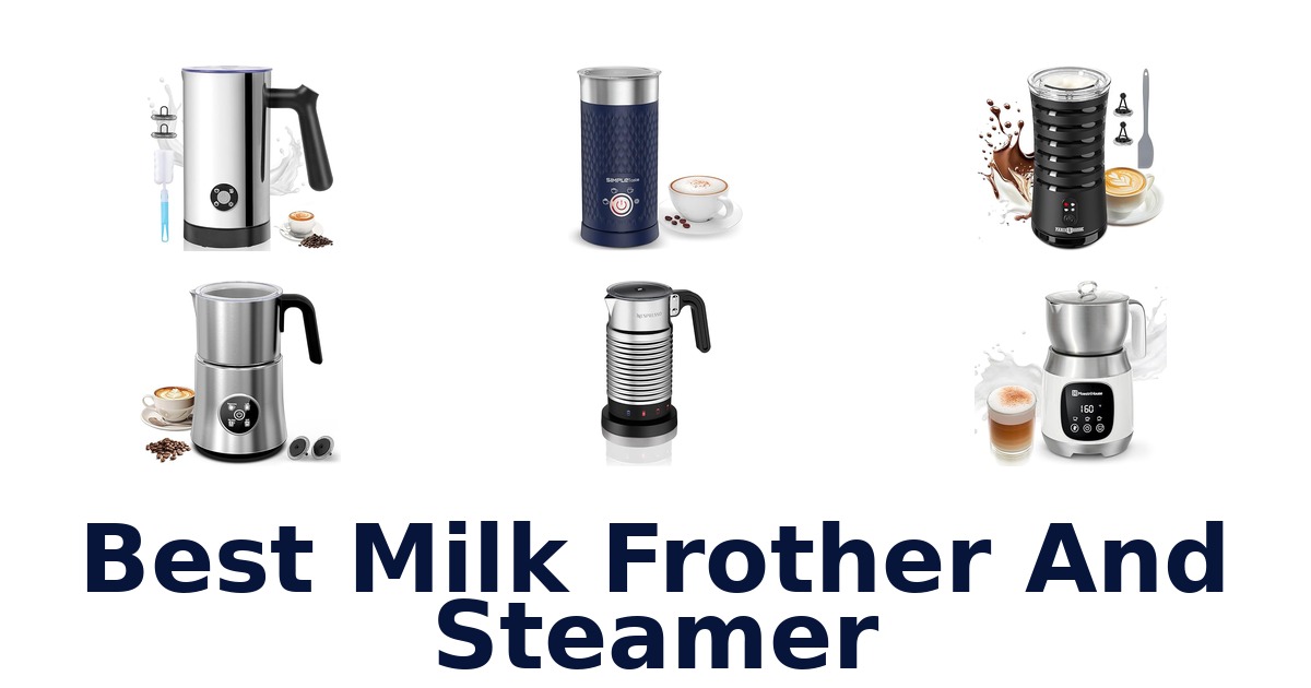 best milk frother and steamer