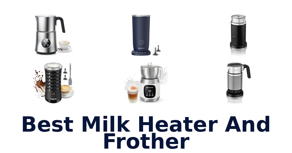 best milk heater and frother