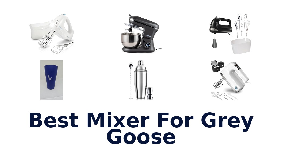 best mixer for grey goose