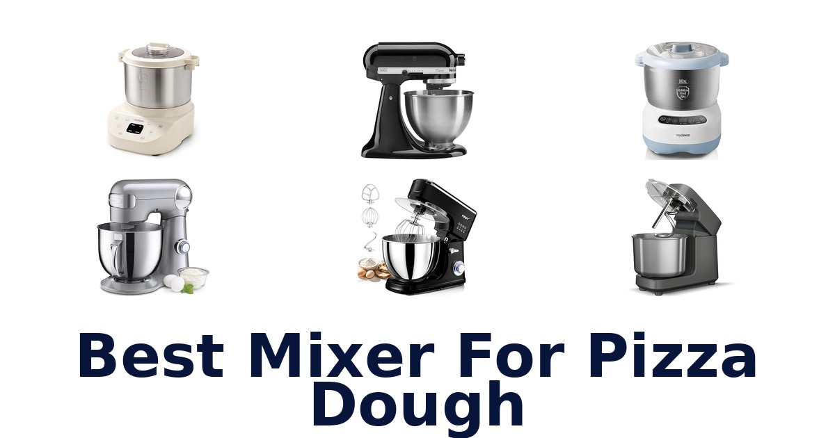 best mixer for pizza dough