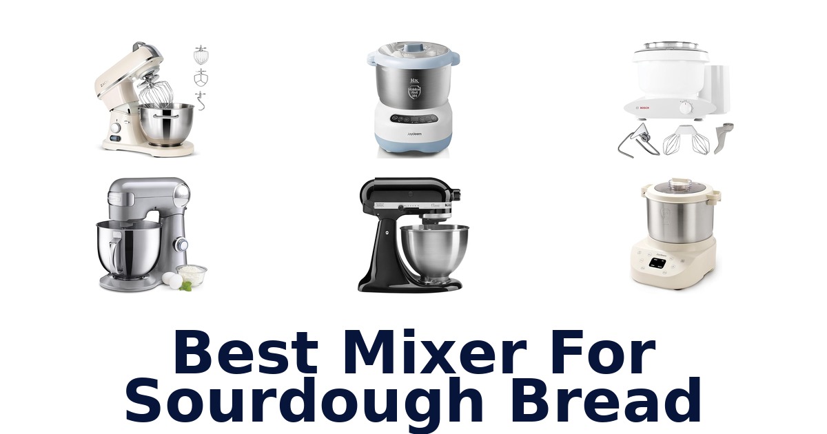 best mixer for sourdough bread