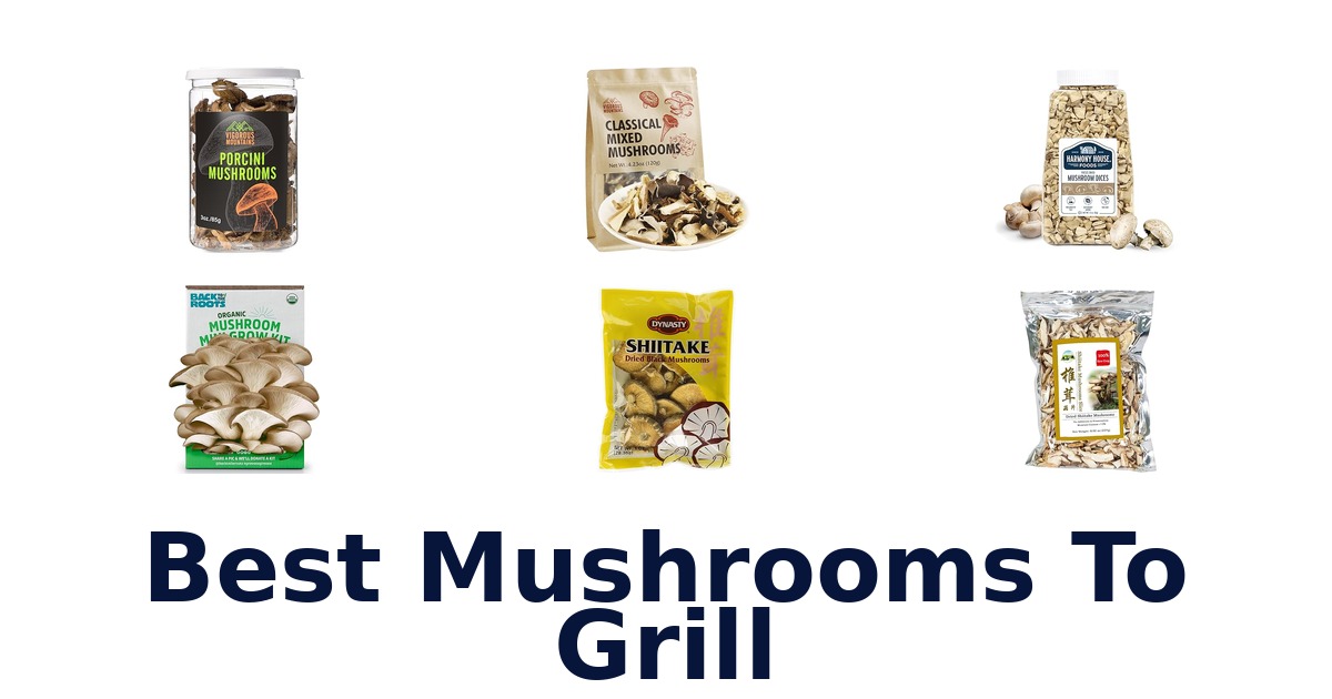 best mushrooms to grill