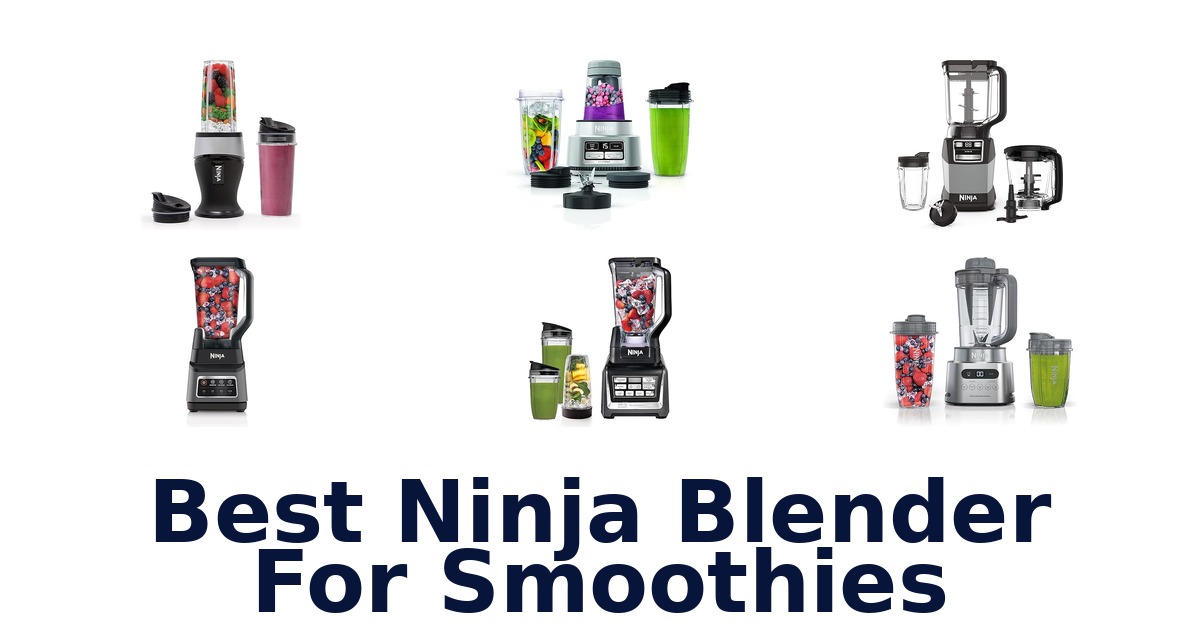 best ninja blender for smoothies