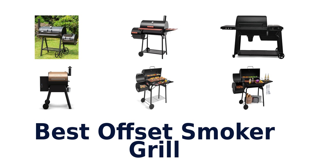 best offset smoker grill