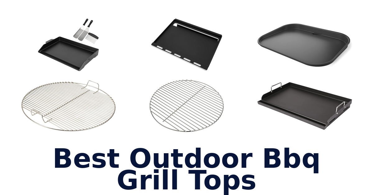 best outdoor bbq grill tops
