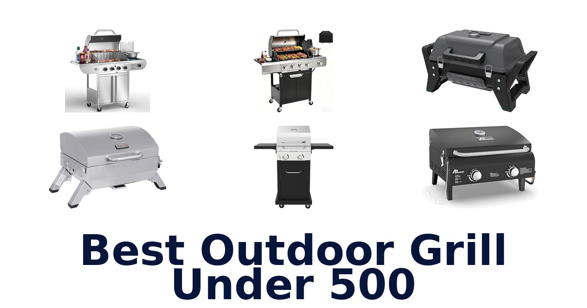 best outdoor grill under 500