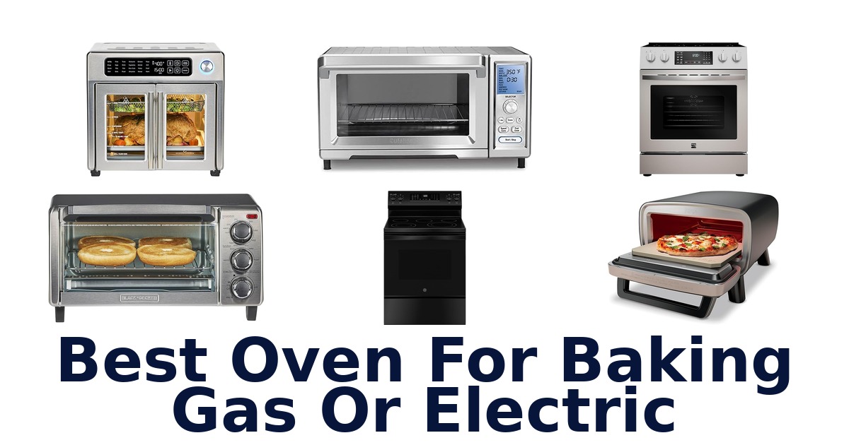 best oven for baking gas or electric