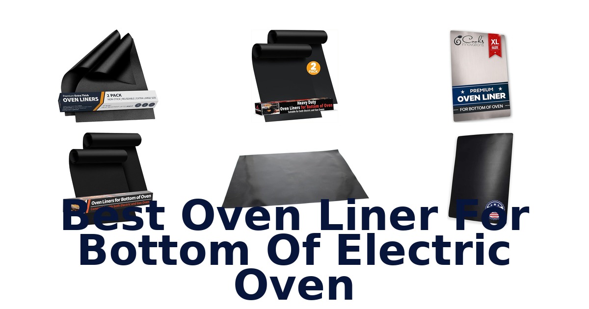 best oven liner for bottom of electric oven