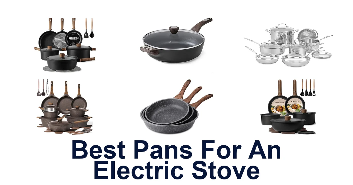 Best Pans for Electric Stoves: Top 10 Picks