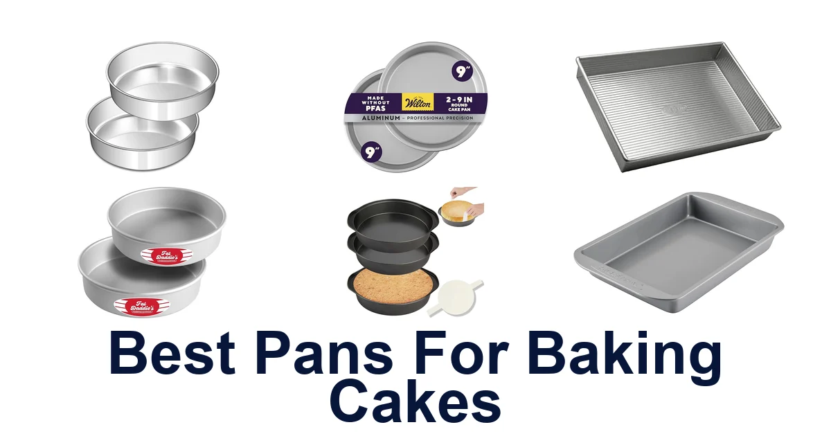Best Pans for Baking Cakes: Top 10 Picks