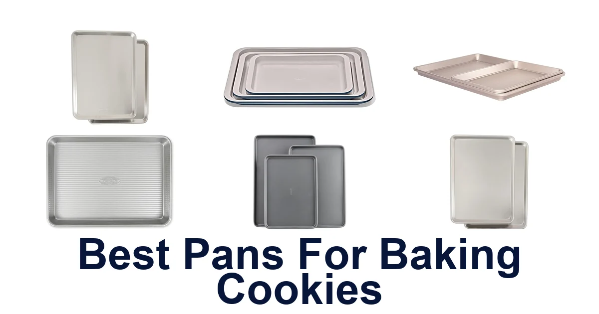 Best Pans for Baking Cookies: Top 10 Picks