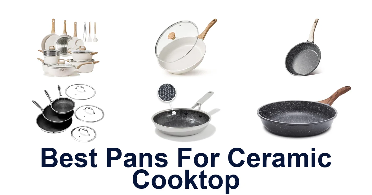 BEST Pans for Ceramic Cooktop: Top 10 Picks!
