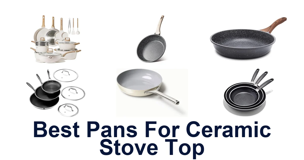 Best Pans for Ceramic Stove Tops: Top 10 Picks!