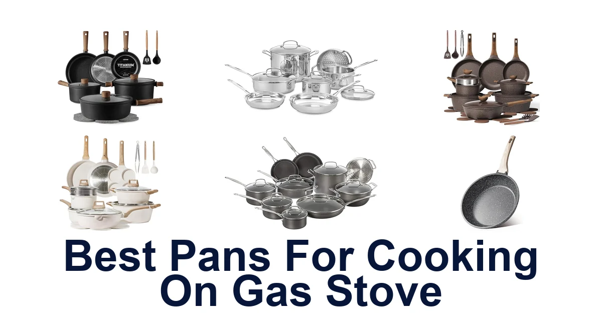 Best Pans for Gas Stove: Top 10 Picks for Perfect Cooking