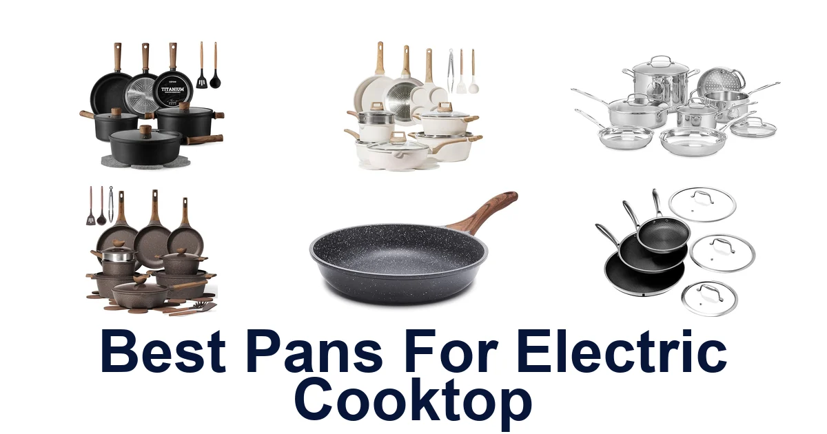 Best Pans for Electric Cooktop: Top 10 Picks