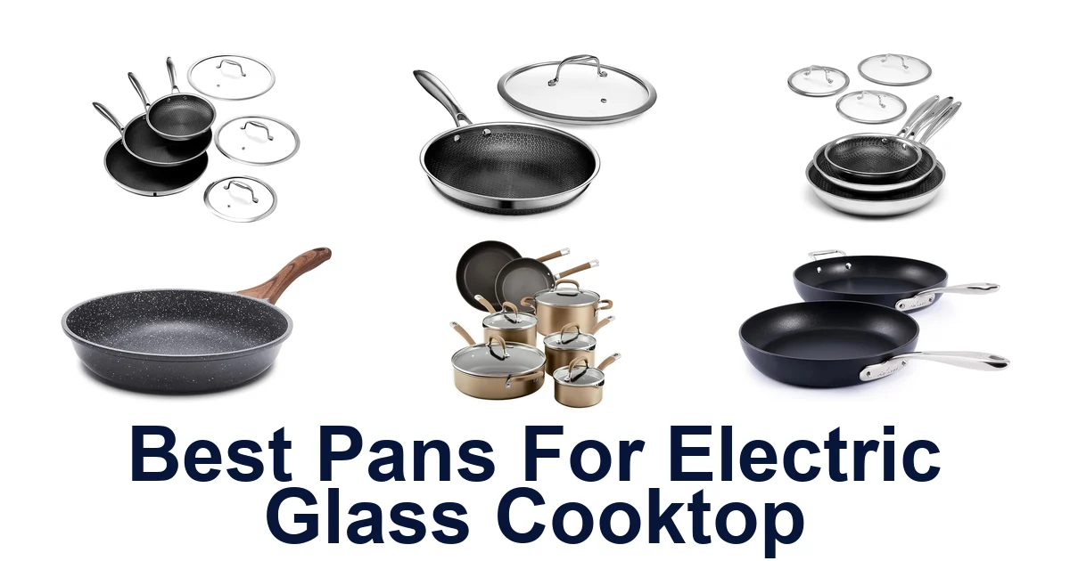 Best Pans for Electric Glass Cooktop: Top 10 Picks