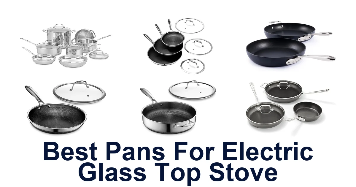 Best Pans for Electric Glass Top Stove: Top 10 Picks