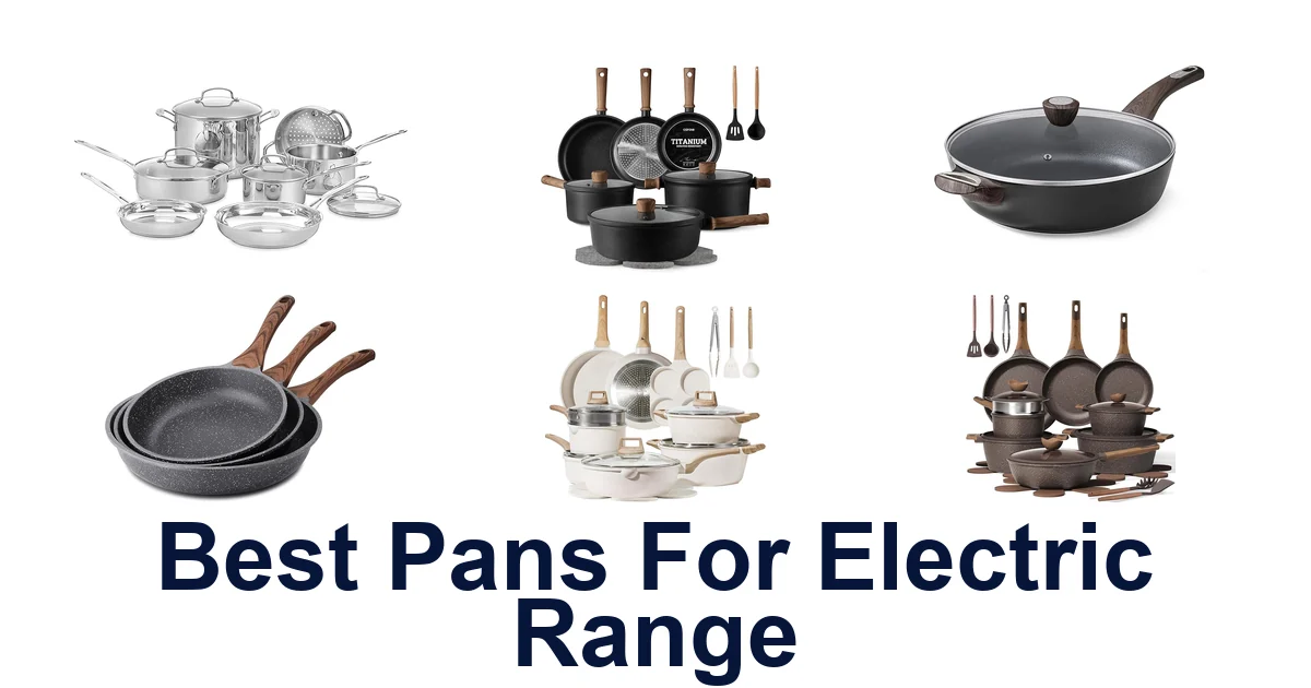 Best Pans for Electric Range: Top 10 Picks