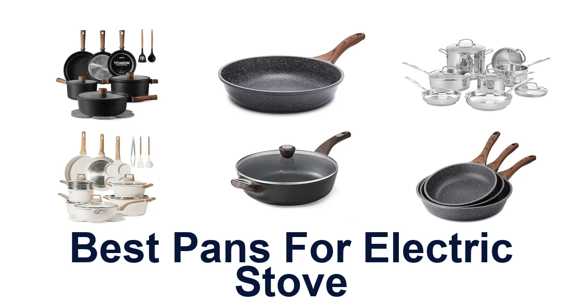 Best Pans for Electric Stove: Top 10 Picks