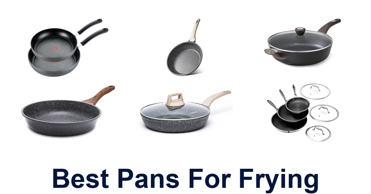 Best Pans for Frying: Top 10 Picks Revealed