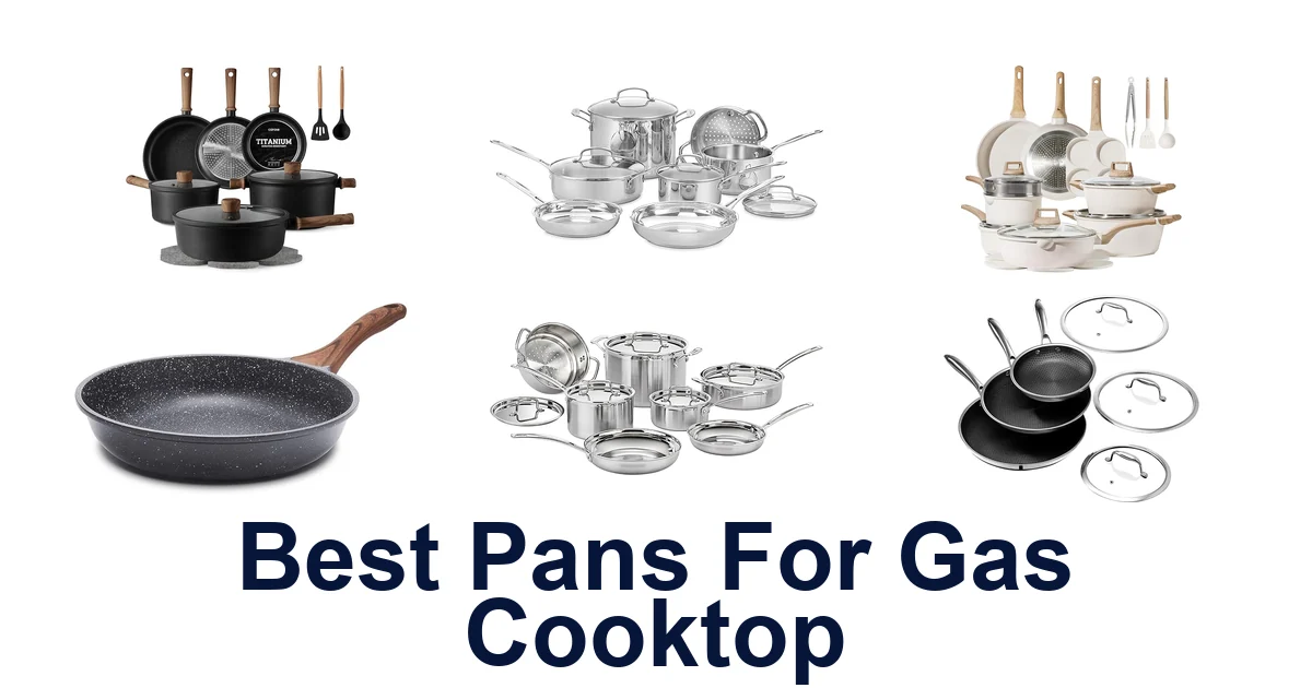 Best Pans for Gas Cooktop: Top 10 Picks