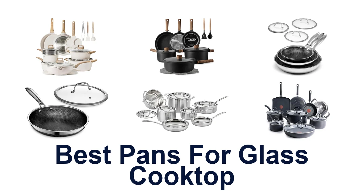 BEST Pans for Glass Cooktop: Top 10 Picks!
