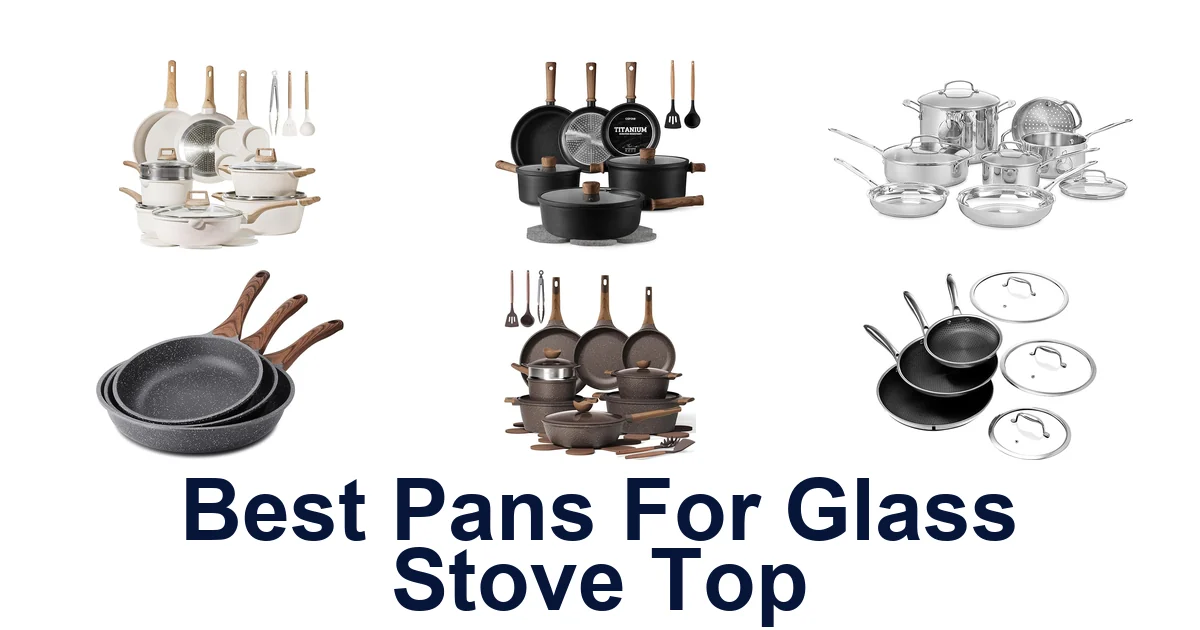 BEST Pans for Glass Stove Tops: Top 10 Picks