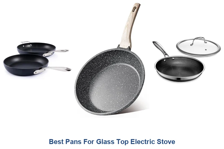 Best Pans for Glass Top Stoves: Top 10 Picks!