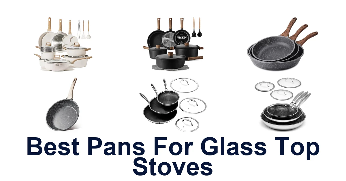 Best Pans for Glass Top Stoves: Top 10 Picks