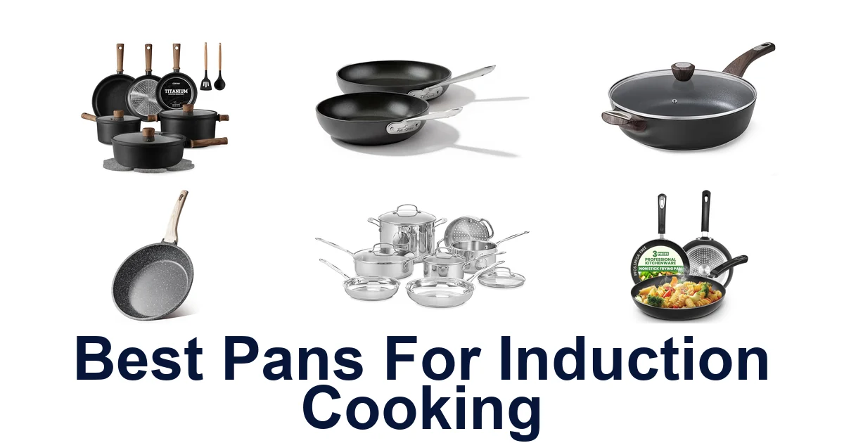 Best Pans for Induction Cooking: Top 10 Picks!