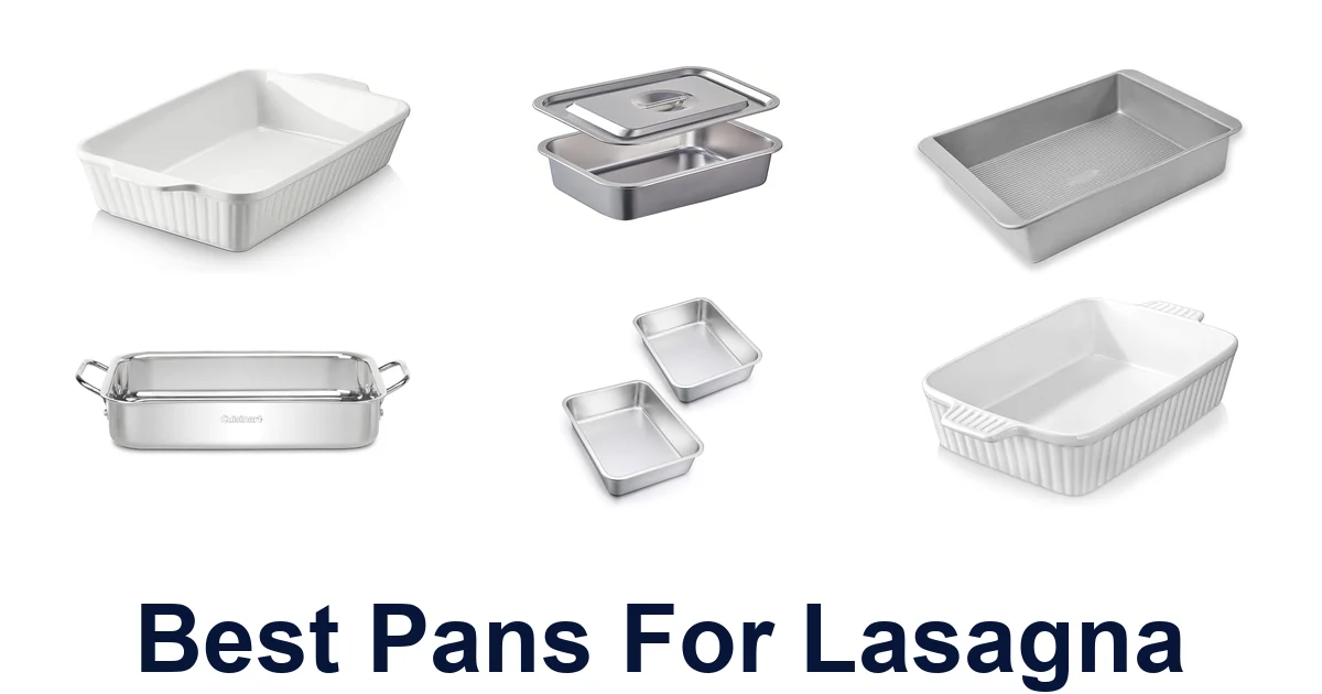 BEST Lasagna Pans: 10 Top Picks!