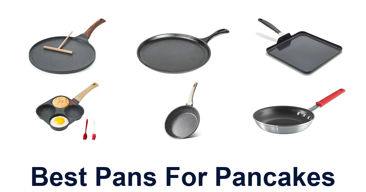 Best Pans for Pancakes: Top 10 Picks