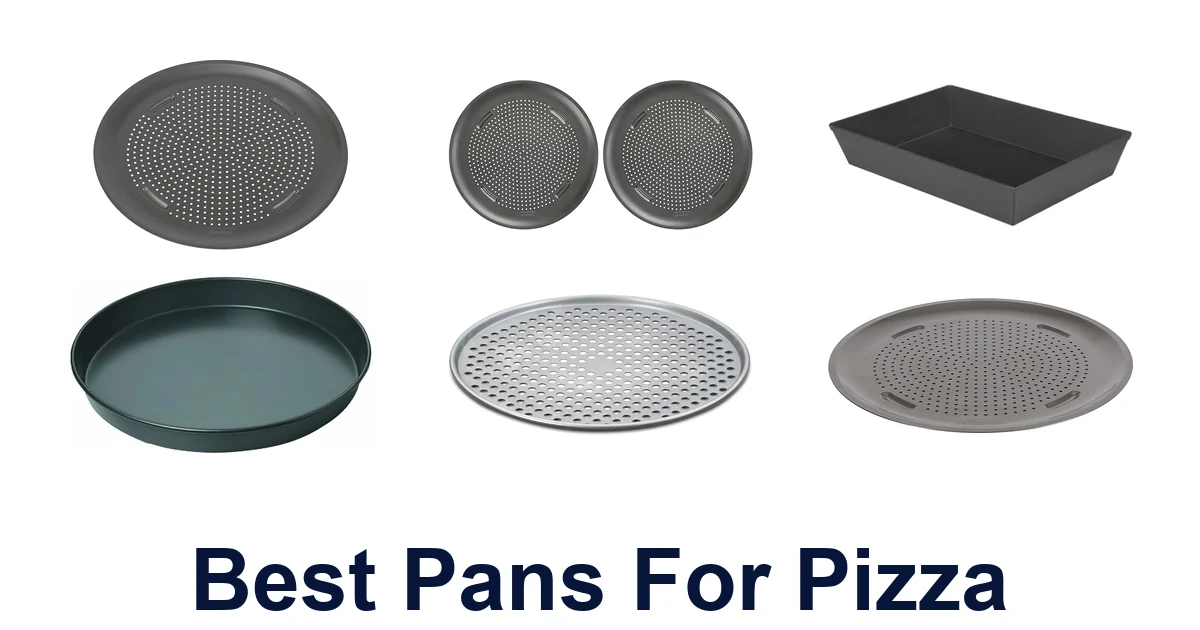 BEST Pans for Pizza: Top 10 Picks for Perfect Crust