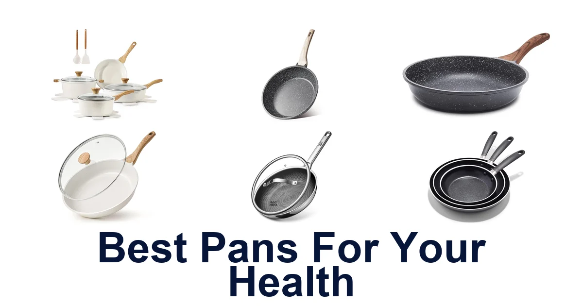 Best Pans for Your Health: Top 10 Picks