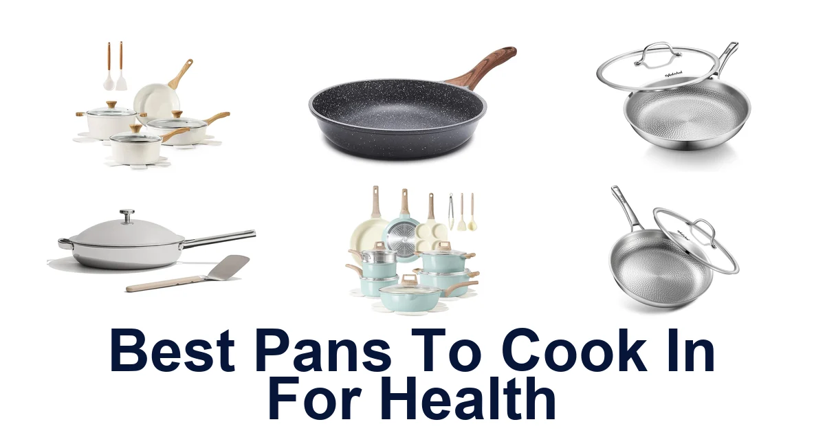Best Pans: Top 10 for Healthy Cooking