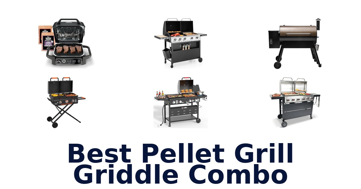 best pellet grill griddle combo