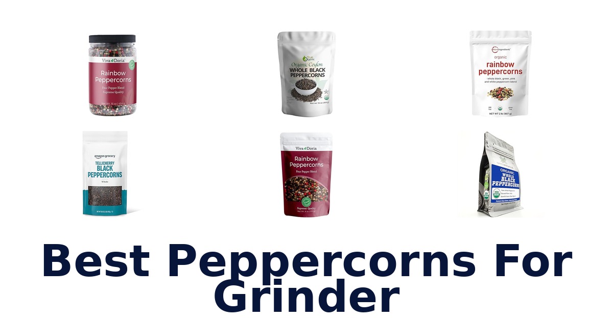 best peppercorns for grinder