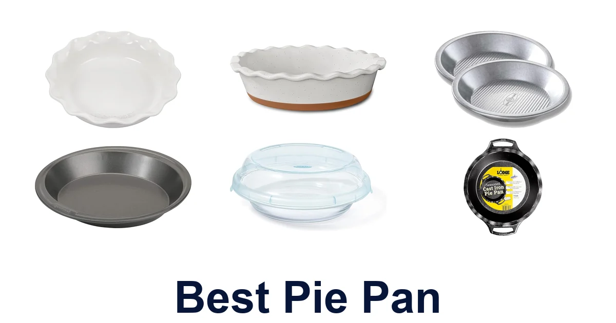 Best Pie Pans: Top 10 Picks for Perfect Crusts