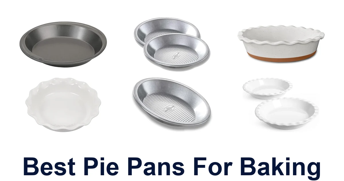 Best Pie Pans: 10 Perfect Picks for Flaky Crusts