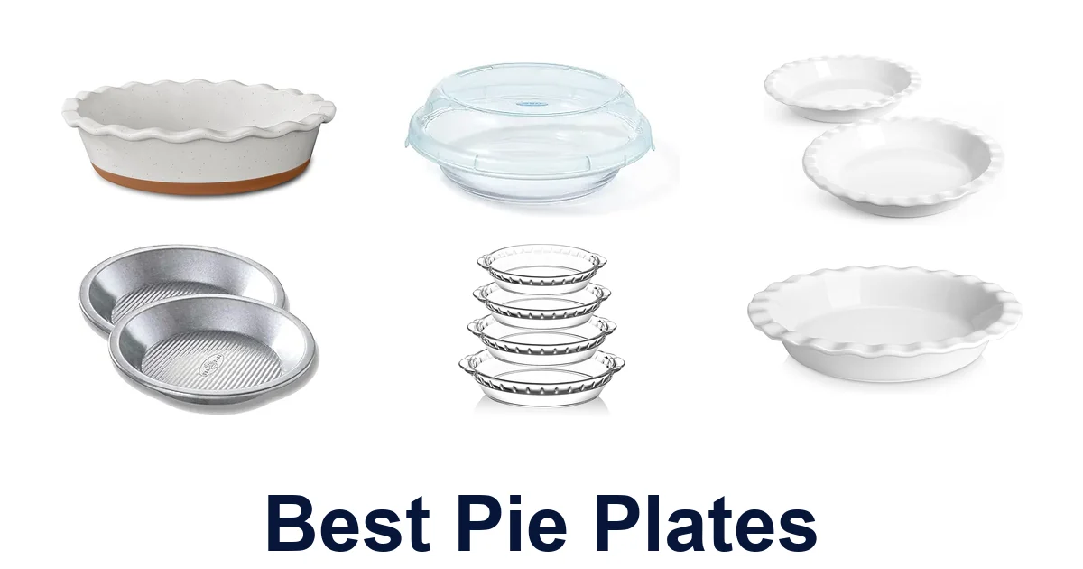 Best Pie Plates to Bake Perfect Pies