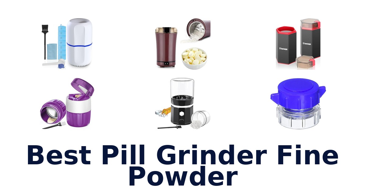 best pill grinder fine powder