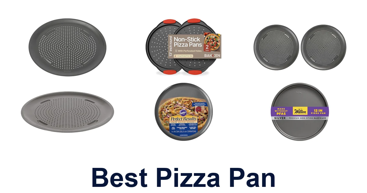 BEST Pizza Pans: Top 10 Picks for Perfect Crusts