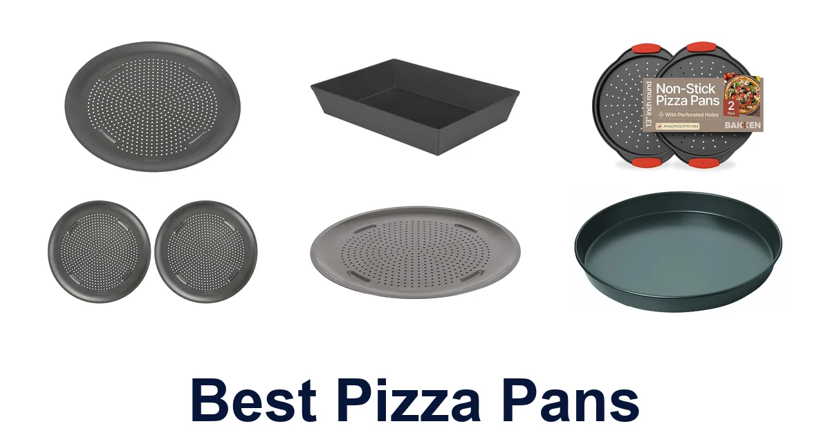 BEST Pizza Pans: Top 10 Picks for Perfect Crust