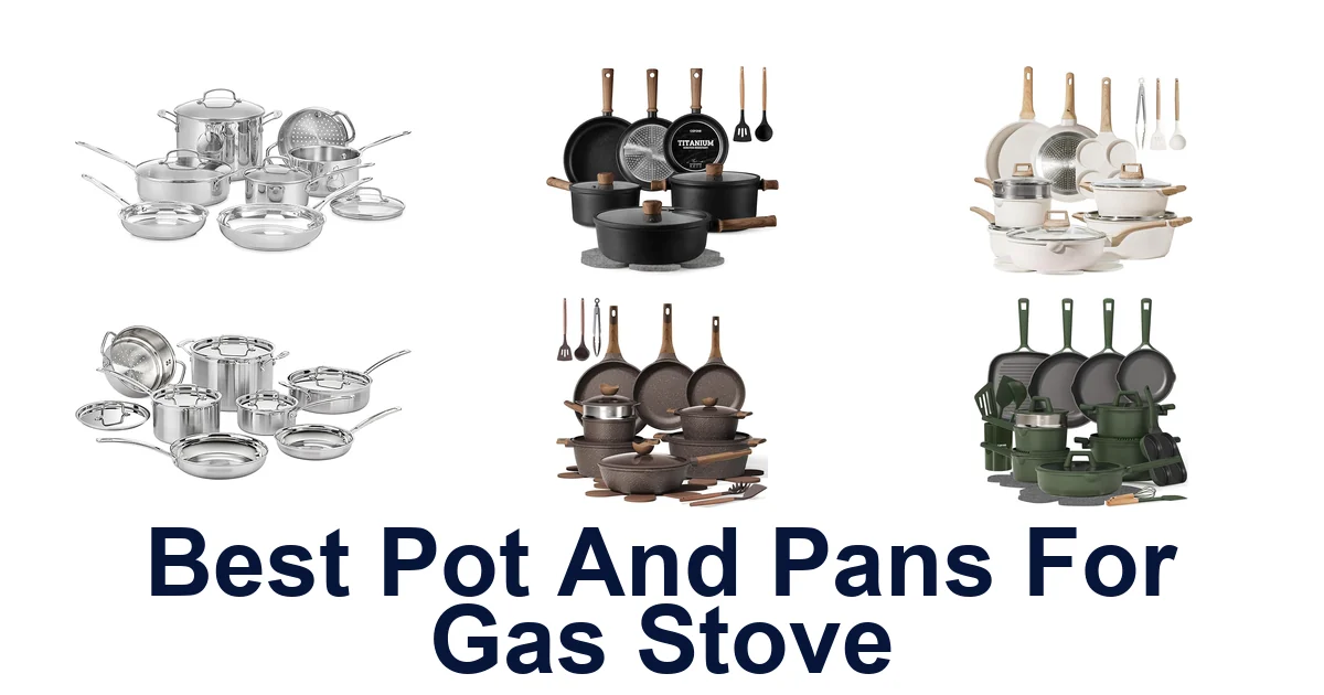 Best Gas Stove Pots & Pans: Top 10 Picks
