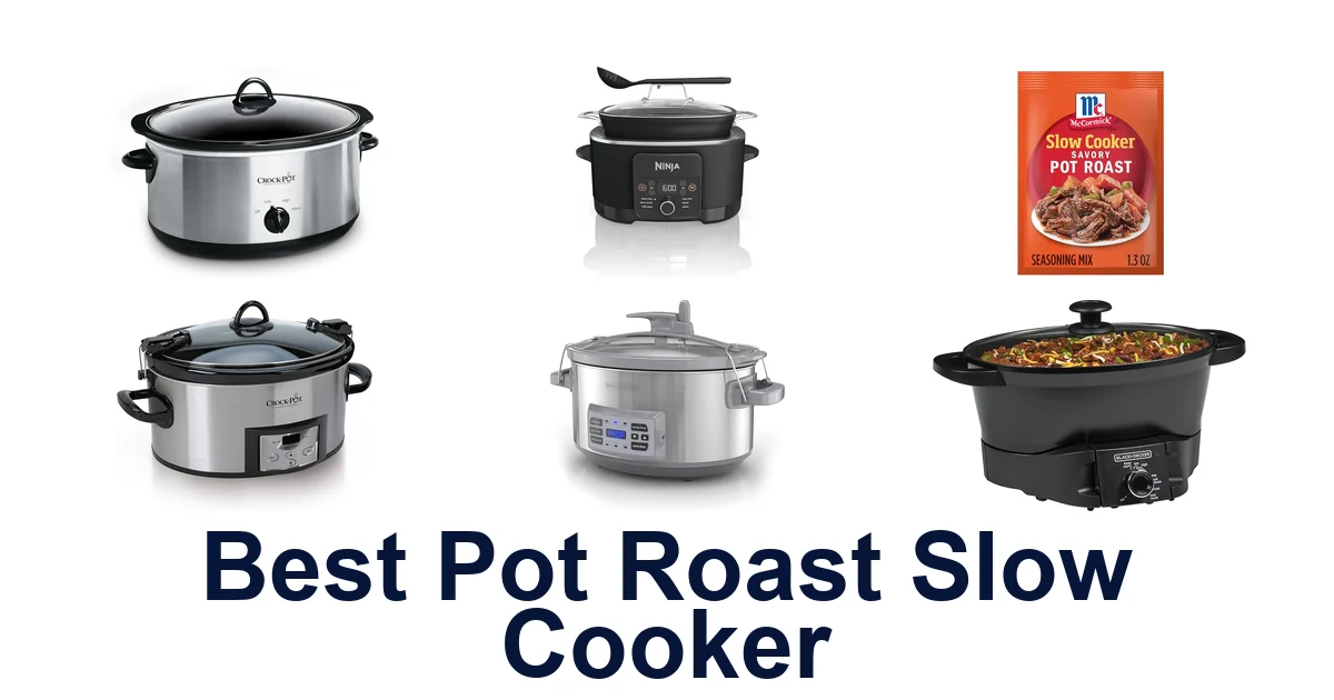 BEST Pot Roast Slow Cooker Picks for Tender Meals