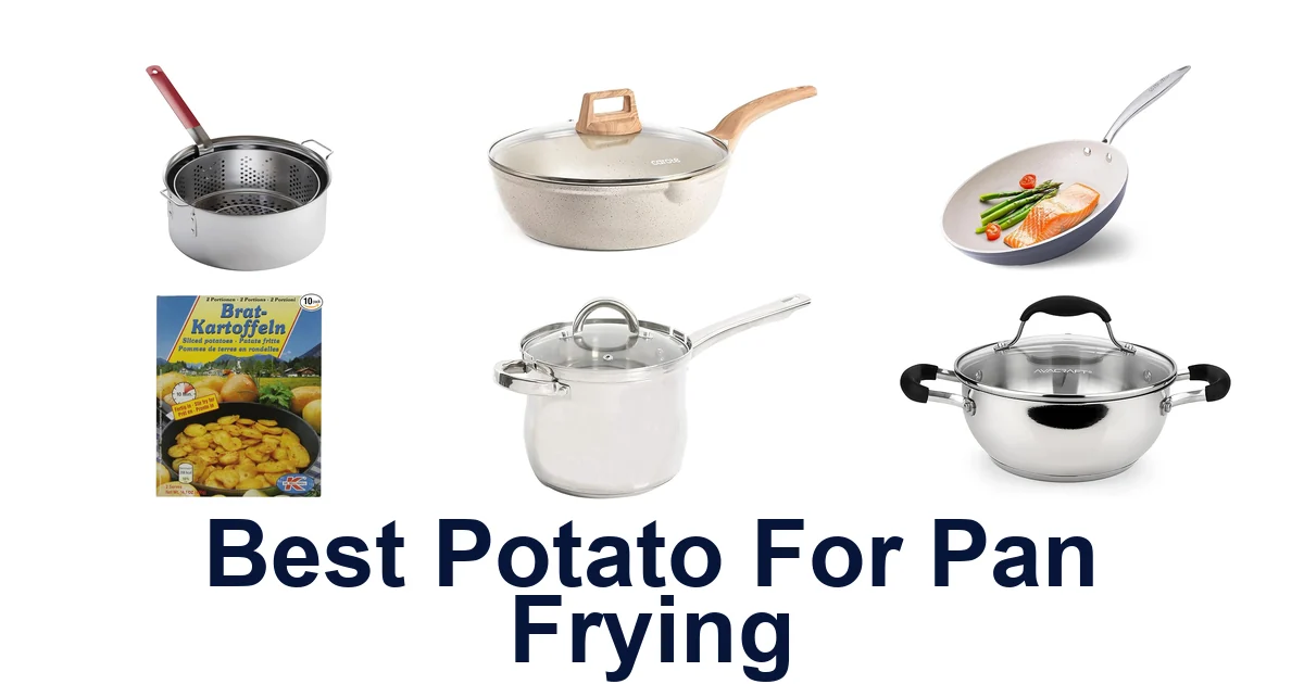 BEST Potatoes for Pan Frying: Top 10 Picks