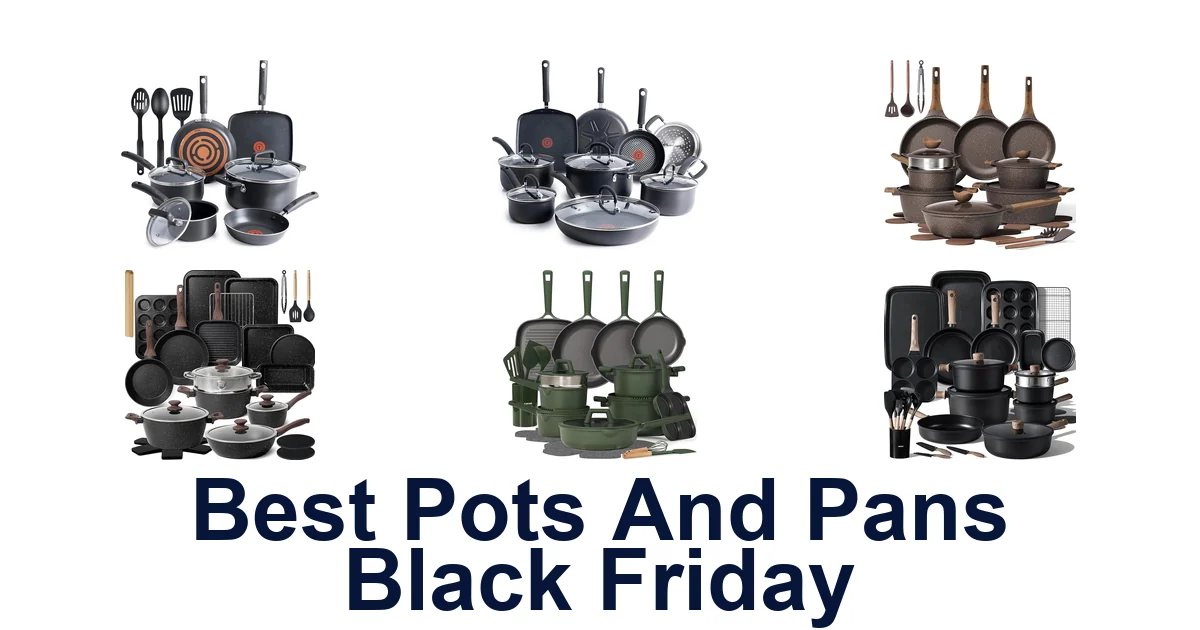 Best Pots And Pans Black Friday: Top 10 Picks!