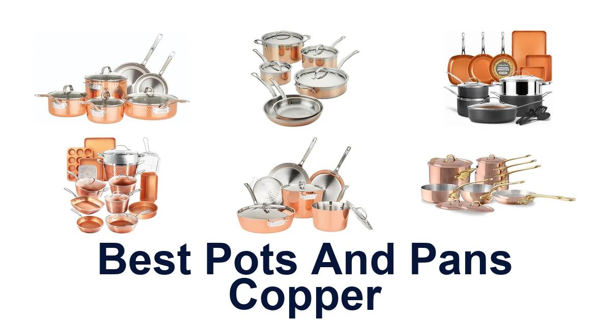 Best Copper Pots and Pans: Top 10 Picks