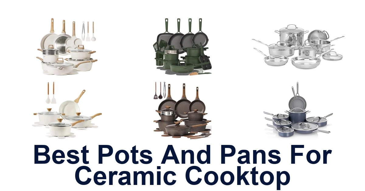 Best Pots & Pans for Ceramic Cooktops