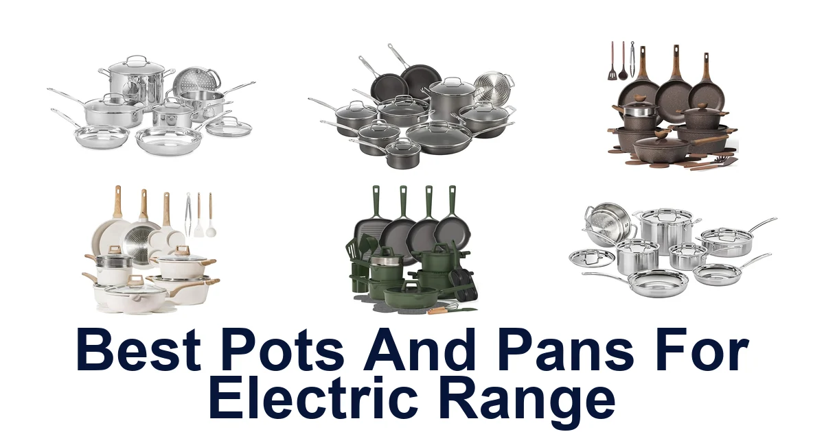 Best Pots & Pans for Electric Range: Top 10 Picks!